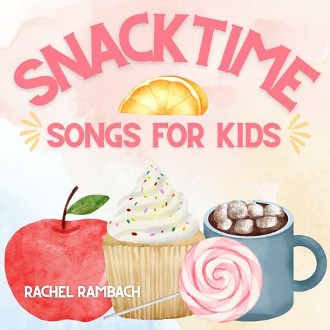 Snacktime Songs for Kids