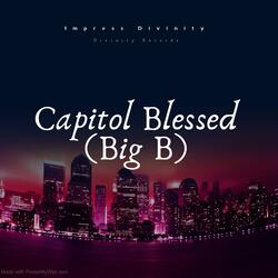 Capitol Blessed (Big B)