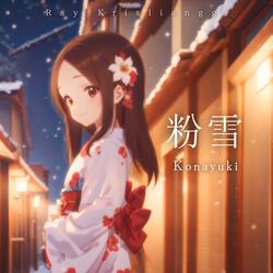 Konayuki (from "1 Litre of Tears" & "Karakai Jouzu no Takagi-san")
