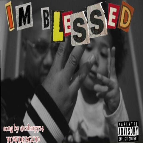 I'm blessed (feat. Yowdergod & Bzmixx)