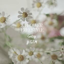 A Flower Freestyle (feat. GTM)