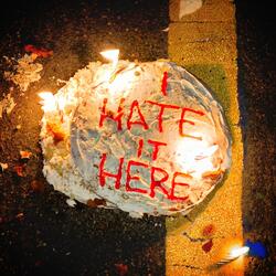 I Hate It Here