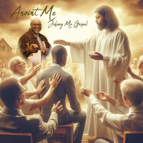 ANOINT ME