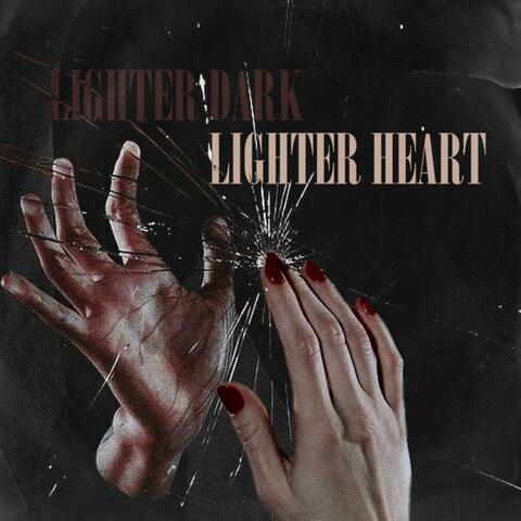 Lighter Dark, Lighter Heart