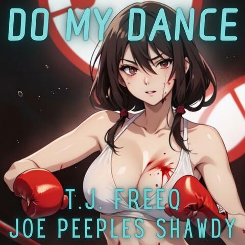 Do My Dance (feat. Joe Peeples Shawdy)