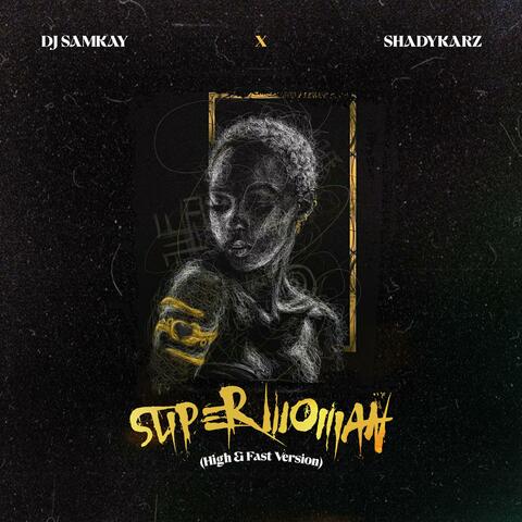 Superwoman (feat. Dj Samkay) [High & Fast]