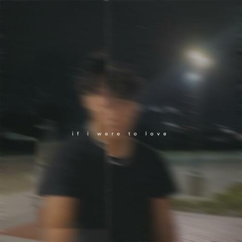 if i were to love (feat. Jacob Adams)