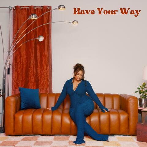 Have Your Way