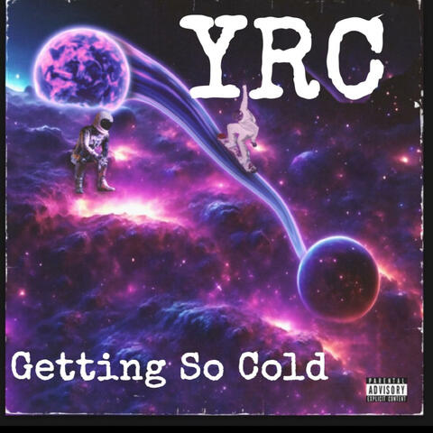 Getting So Cold