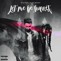 Let Me Be Honest (feat. Jalen Santoy)