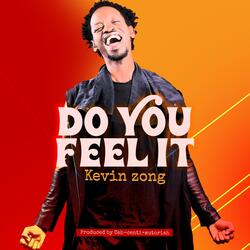 DO YOU FEEL IT