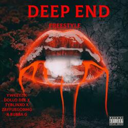 Deep End Freestyle (feat. Ywkeyz, Dollo Dee, TYBlinxo & ZayFuegoBMG)