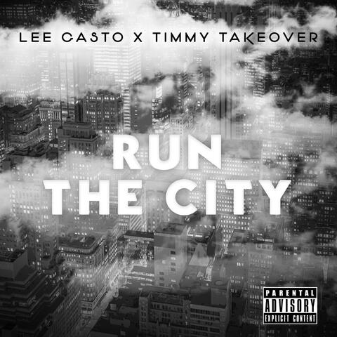 Run the City (feat. Timmy Takeover)
