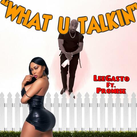 What U Talkin' (feat. Promise)