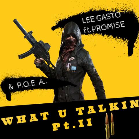 What U Talkin (Pt.2) (feat. "Promise" & P.O.E A..)