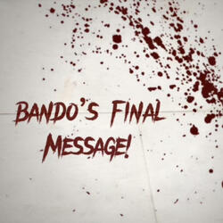Bando's Final Message