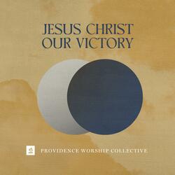 Jesus Christ, Our Victory