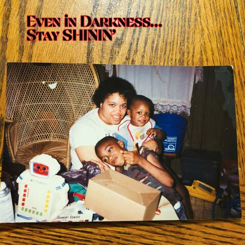 Even in Darkness...Stay SHININ'