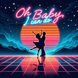 Oh, Baby I Can Do