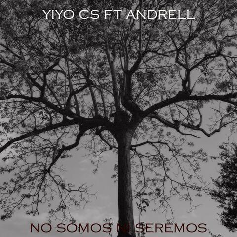 NO SOMOS NI SEREMOS (feat. Andrell)