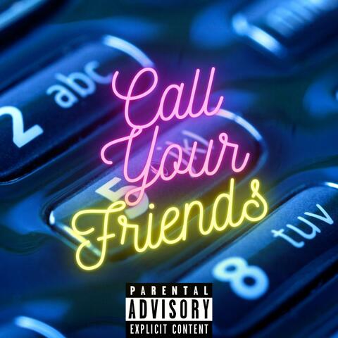 Call Your Friends