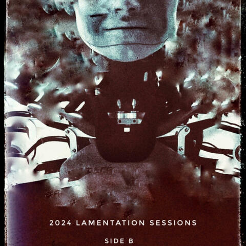2024 Lamentation Sessions (SIDE B)