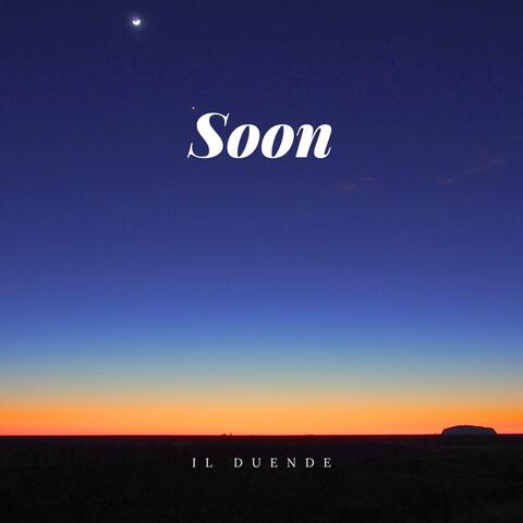 Soon