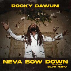 Neva Bow Down (feat. Blvk H3ro)