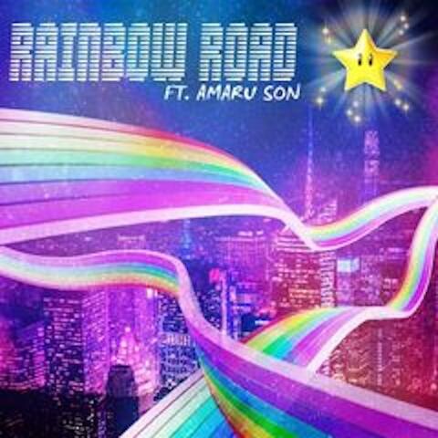 Rainbow Road (feat. Amaru Son)