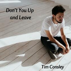 Don't You Up and Leave