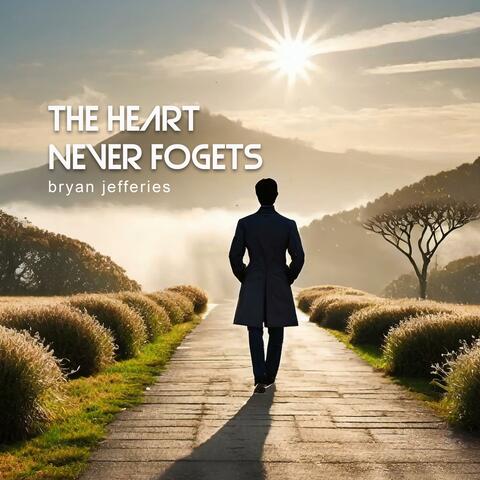 The Heart Never Forgets (Film Consideration Soundtrack)