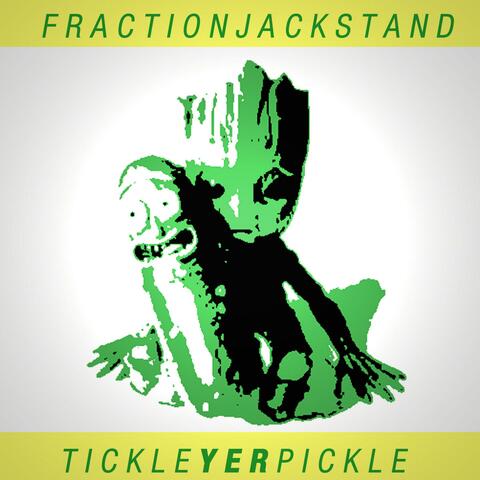 Fraction Jackstand: Tickle Yer Pickle