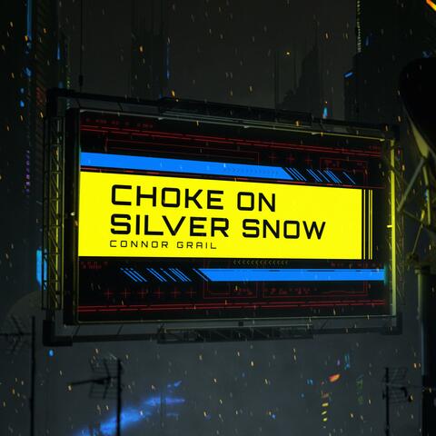 Choke on Silver Snow EP
