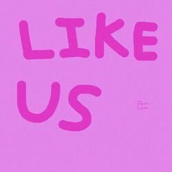 Like Us
