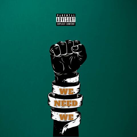 We Need We