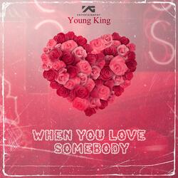 When You Love Somebody