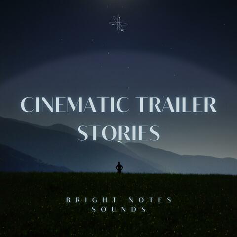 Cinematic Trailer Stories
