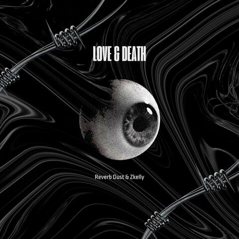 Love & Death (feat. ZKelly)