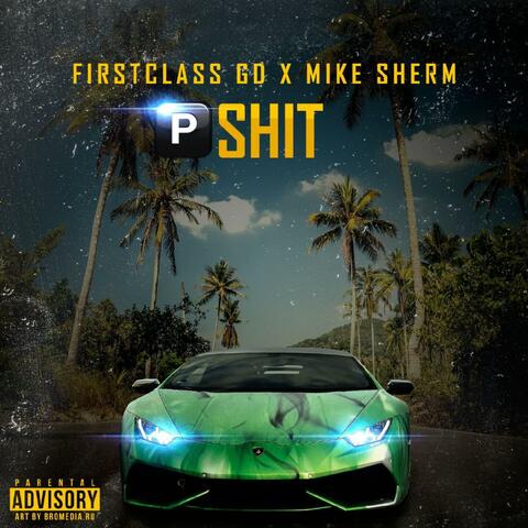 P Shit (feat. Mike Sherm)