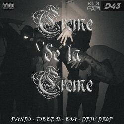 Creme de la Creme (feat. Pando, Tobbe 96 & Dejv Drop)