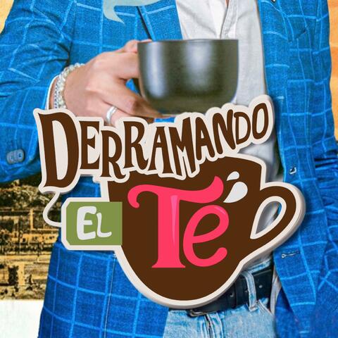 Derramando el Té (feat. Multimedios Podcast & Rebecca Arriaga)