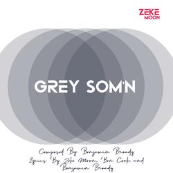 Grey Som'n (feat. Ben Broady Music & Ben Cook)