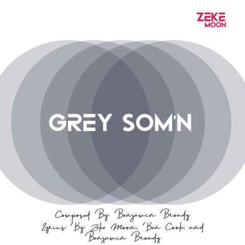 Grey Som'n (feat. Ben Broady Music & Ben Cook)
