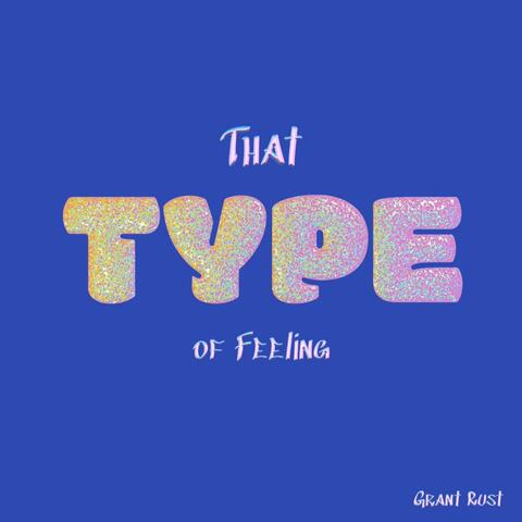 That TYPE of Feeling