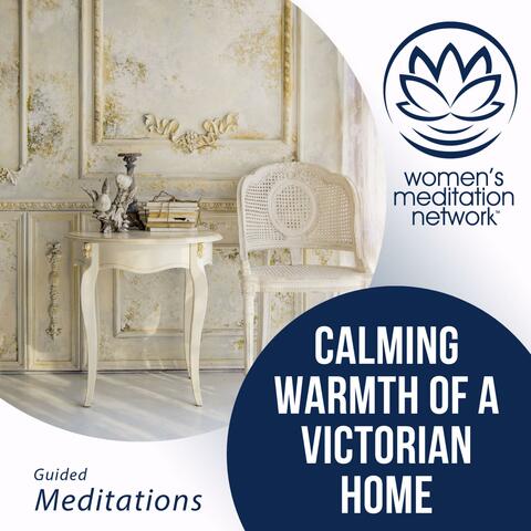 Calming Warmth of a Victorian Home