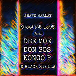 Show Me Love (feat. Dee Moe, Don Sos, Kongo P & D Black Stella)