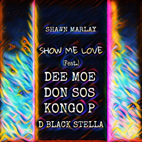 Show Me Love (feat. Dee Moe, Don Sos, Kongo P & D Black Stella)
