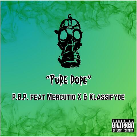 Pure Dope (feat. Mercutio X & Klassifyde)