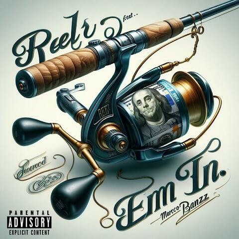 Reel Em In (feat. Marco Banzz)