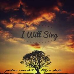 I Will Sing (feat. Joshua Crandell)